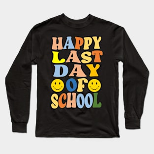 Happy Last Day Of School Long Sleeve T-Shirt